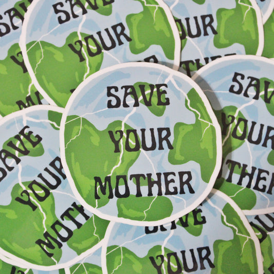 "Save Your Mother" Sticker