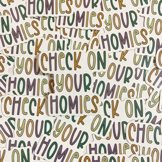 "Check on Your Homies" Sticker