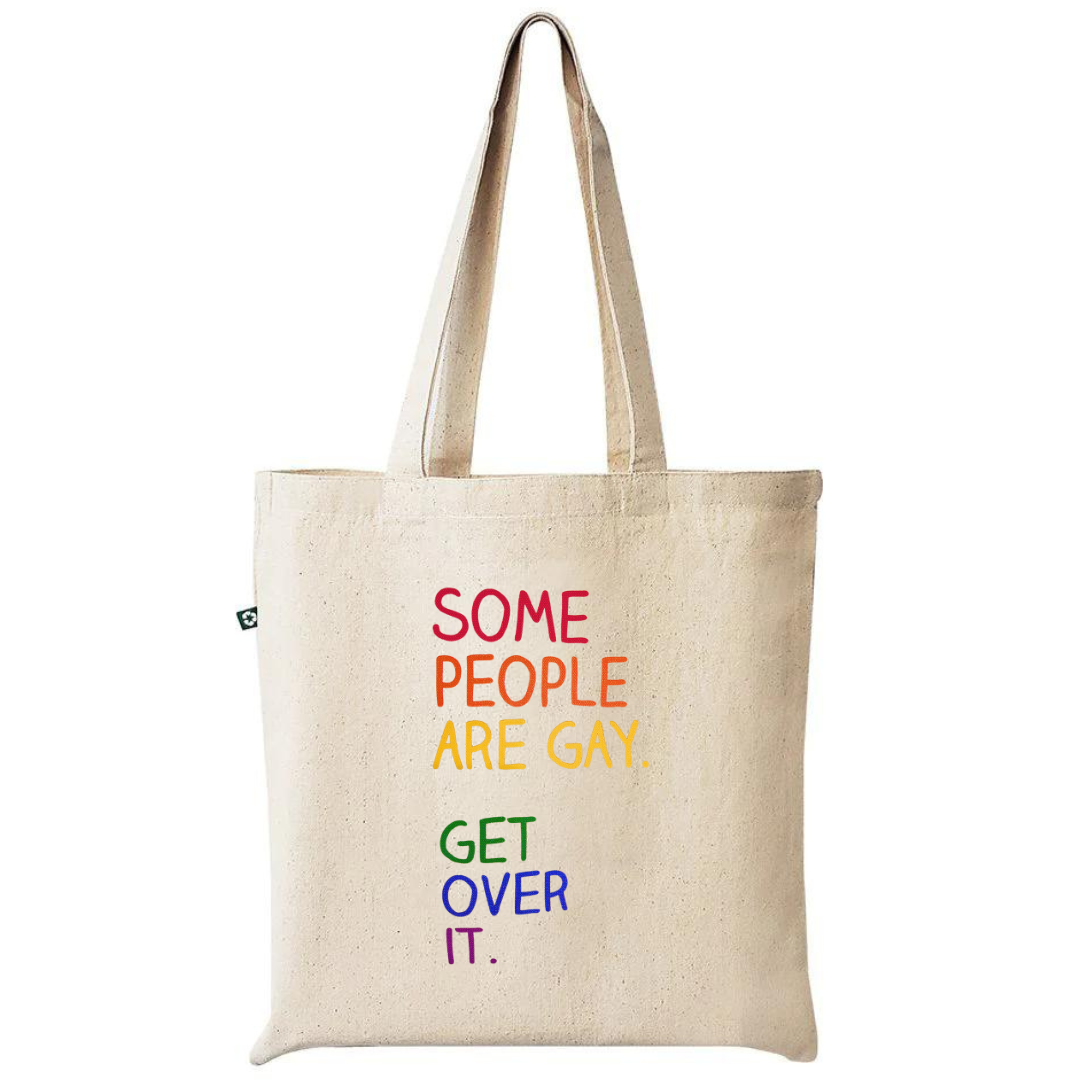 "Some People Are Gay" 100% Recycled Cotton Tote